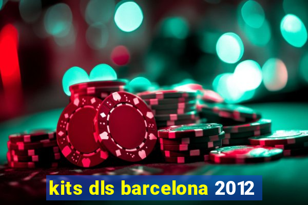 kits dls barcelona 2012